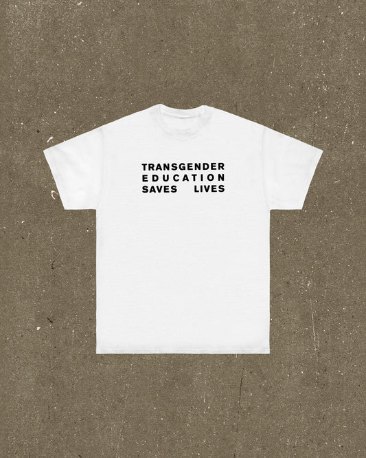 Transgender Education Saves Lives T Shirt