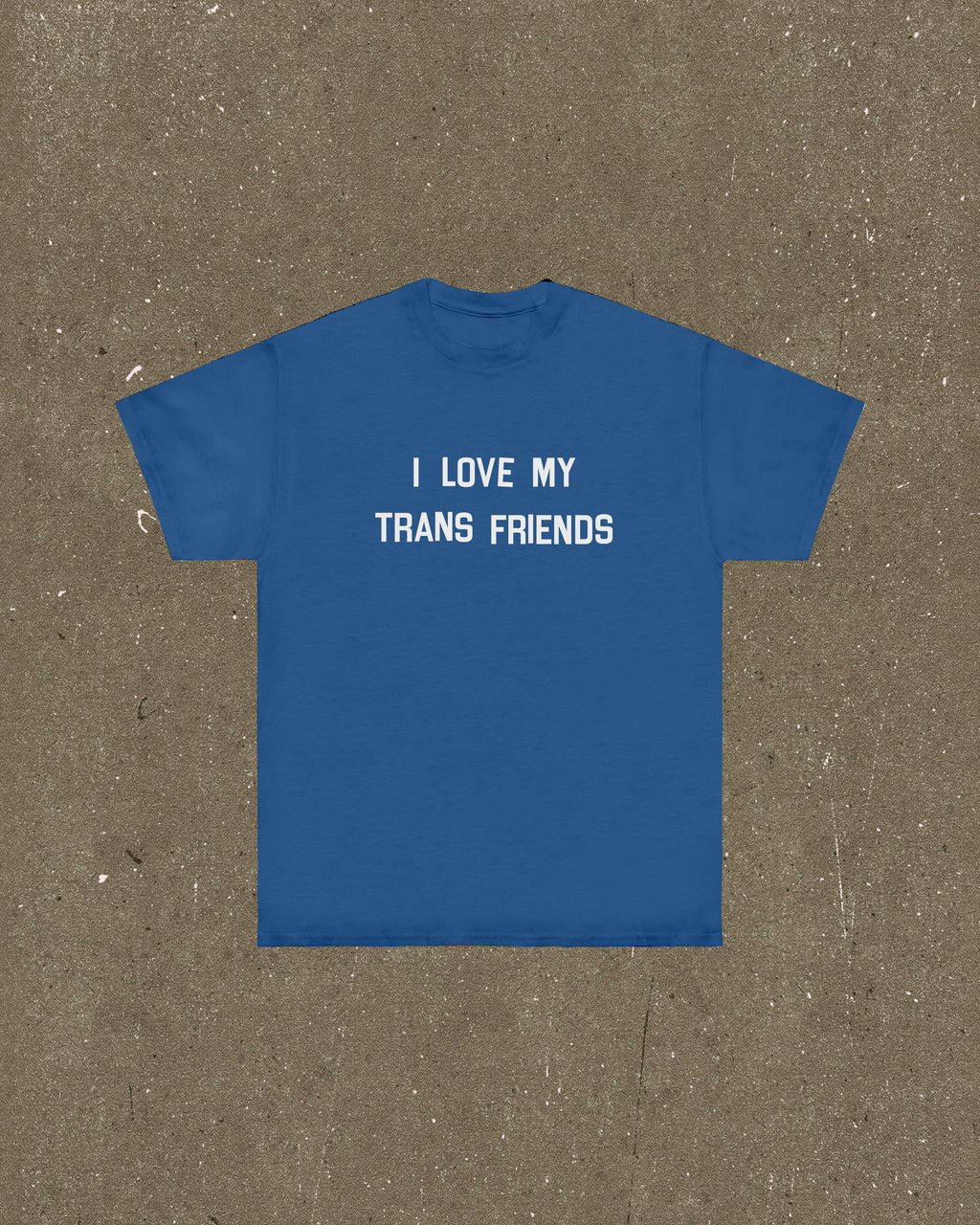 I Love My Trans Friends T Shirt