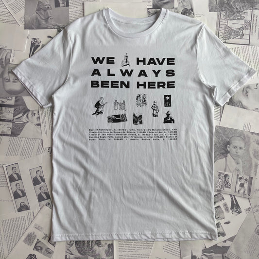 Classic We Have Always Been Here T-Shirt